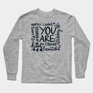 You Are Many Things Long Sleeve T-Shirt